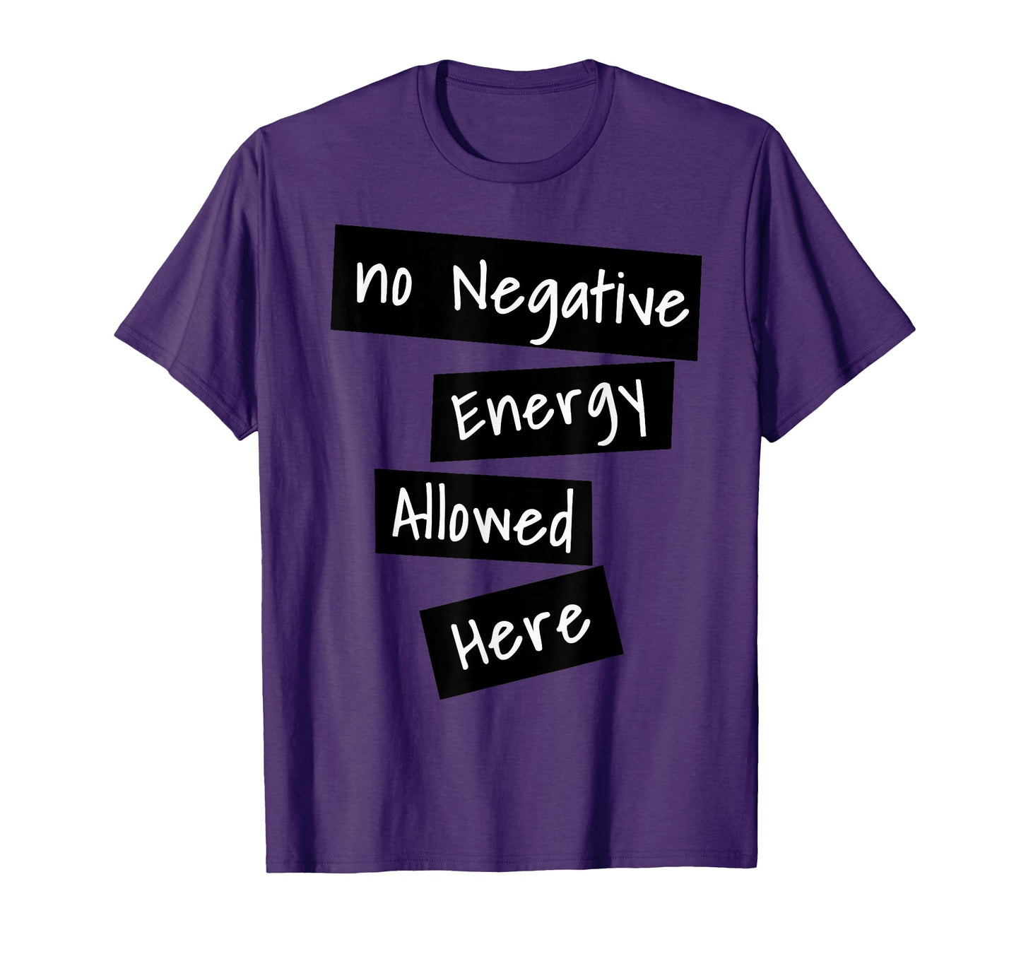 No Negative Energy Allowed Here Happy Funny Quote T-Shirt