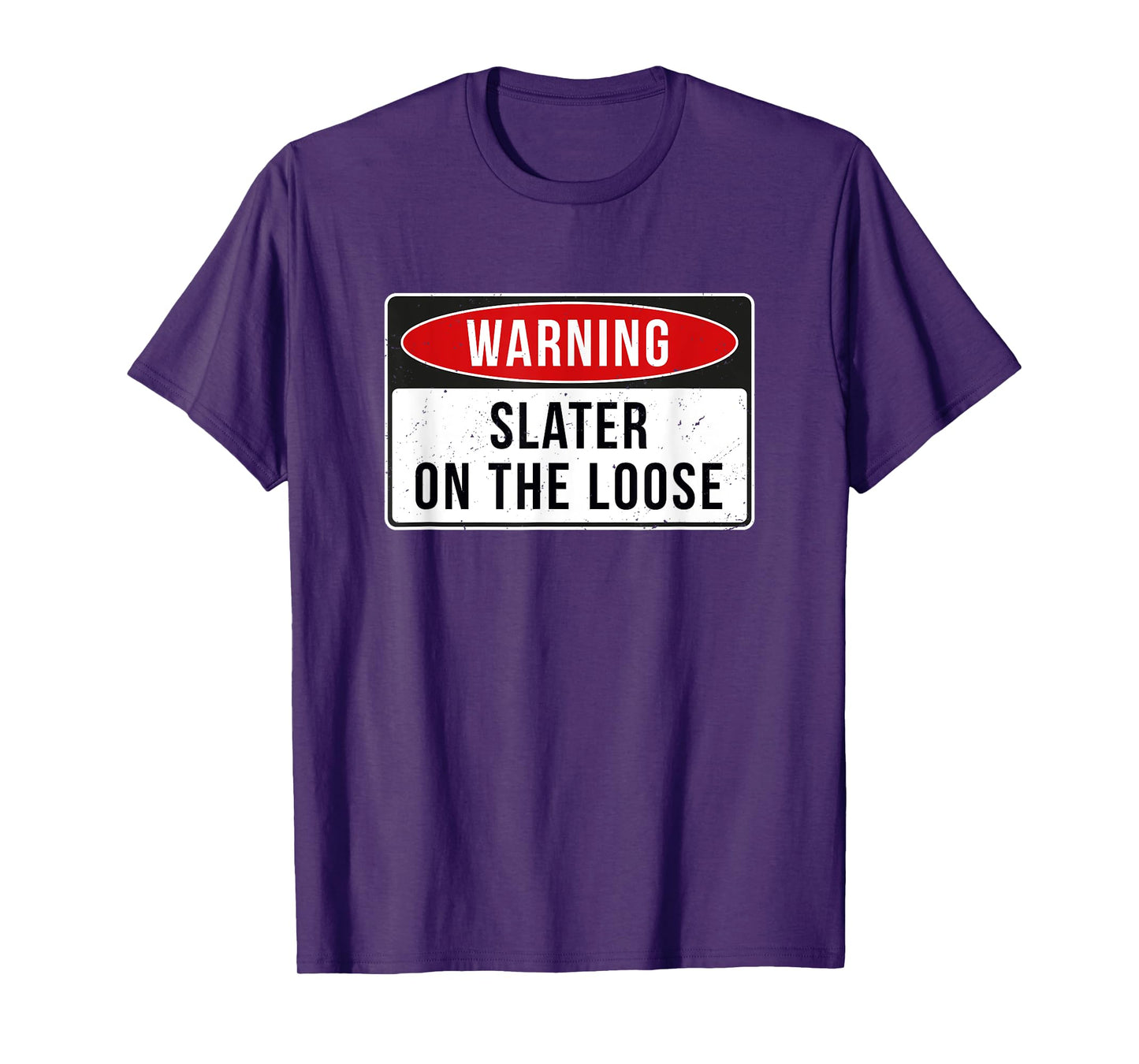 Warning Sign - Slater On The Loose Funny Job Quote T-Shirt