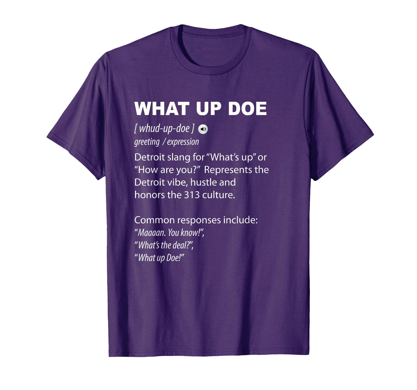What Up Doe Detroit 313 Definition Funny Detroiter T-Shirt