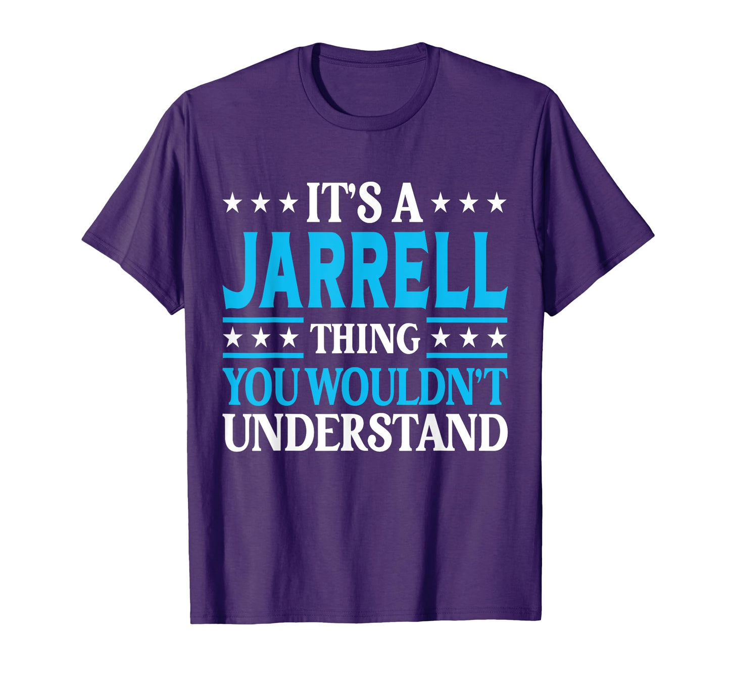 Jarrell Thing Wouldn't Understand Personal Name Jarrell T-Shirt