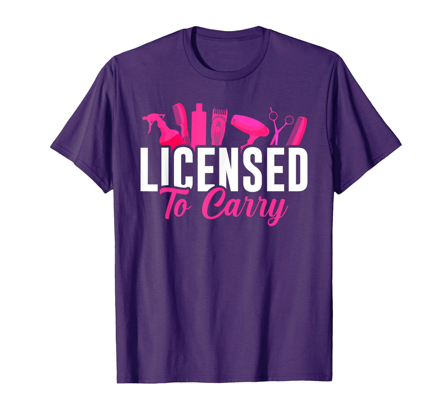Licensed To Carry Hairstylist Cosmetologist, Hairdresser T-Shirt