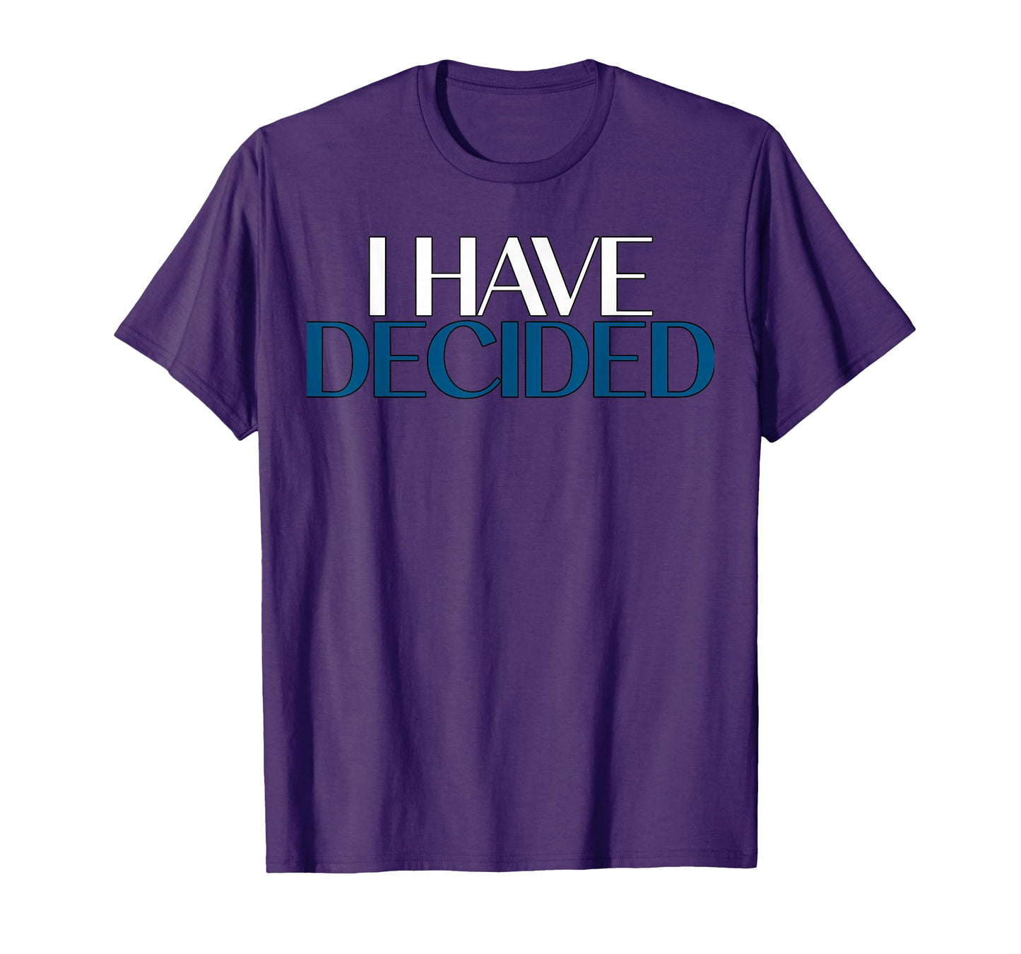 I Have Decided Christian Baptism Faith T-Shirt