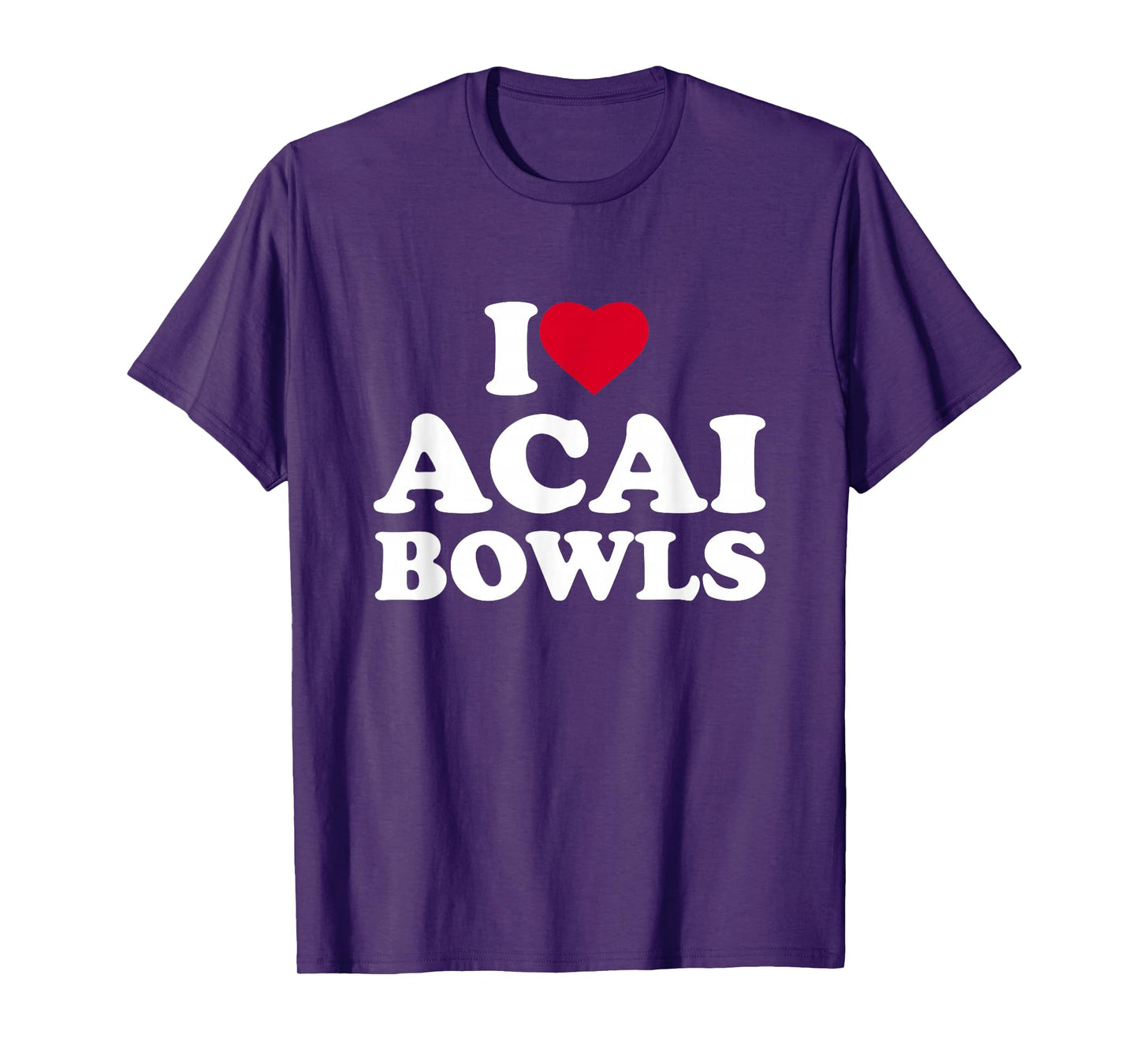 I Love Acai Bowls I Heart Acai Bowls Lover Berry T-Shirt
