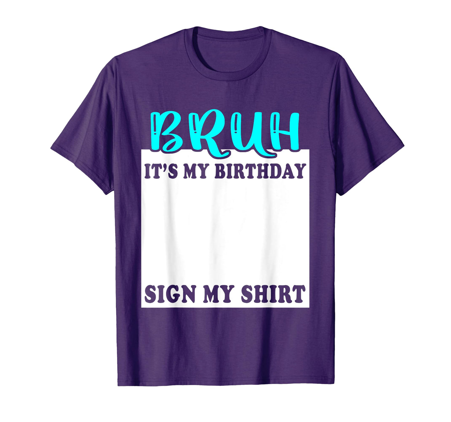 Bruh It's My Birthday Sign My Birthday Funny Bday Party T-Shirt