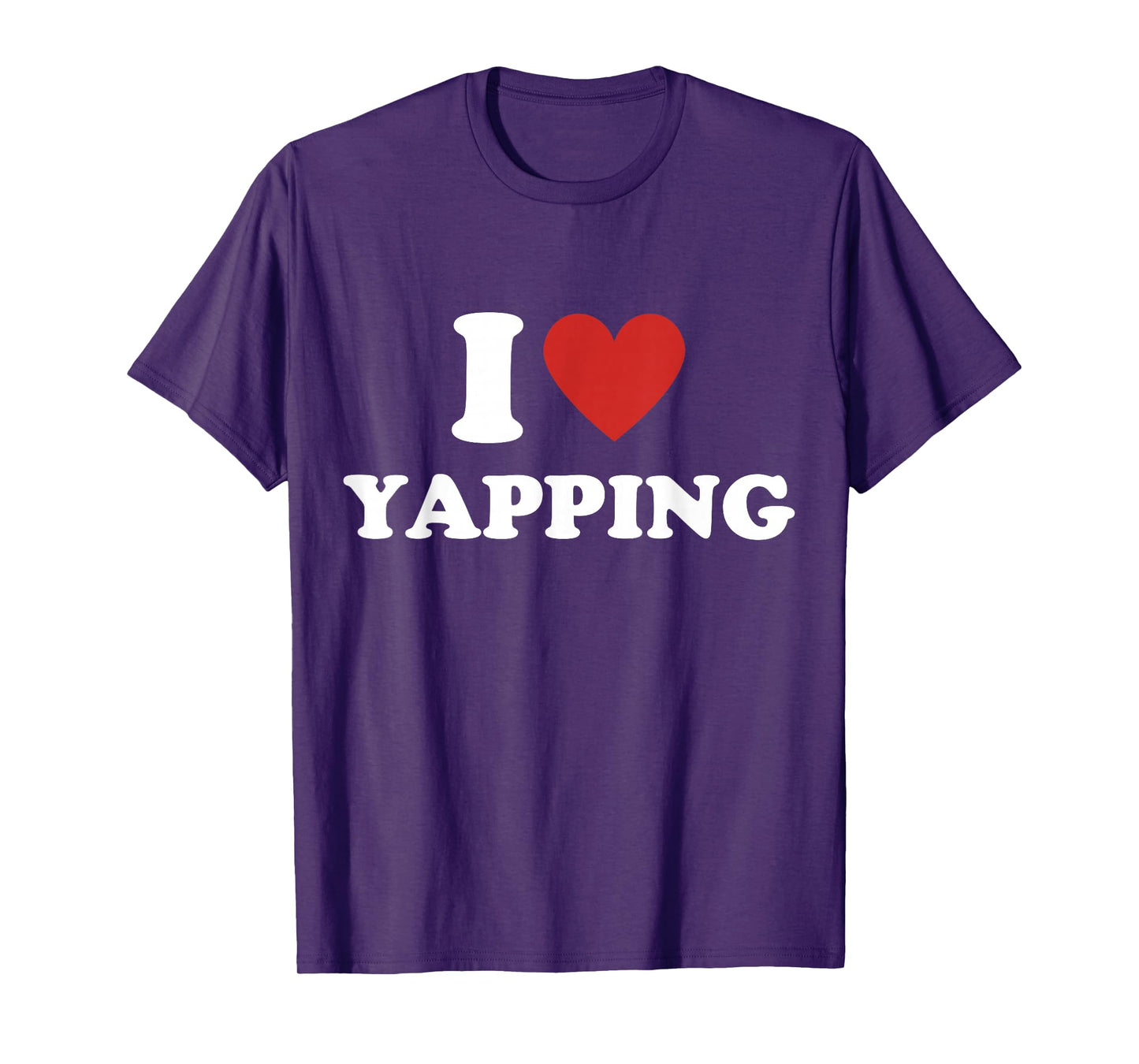 I Heart Yapping I Love Yapping T-Shirt