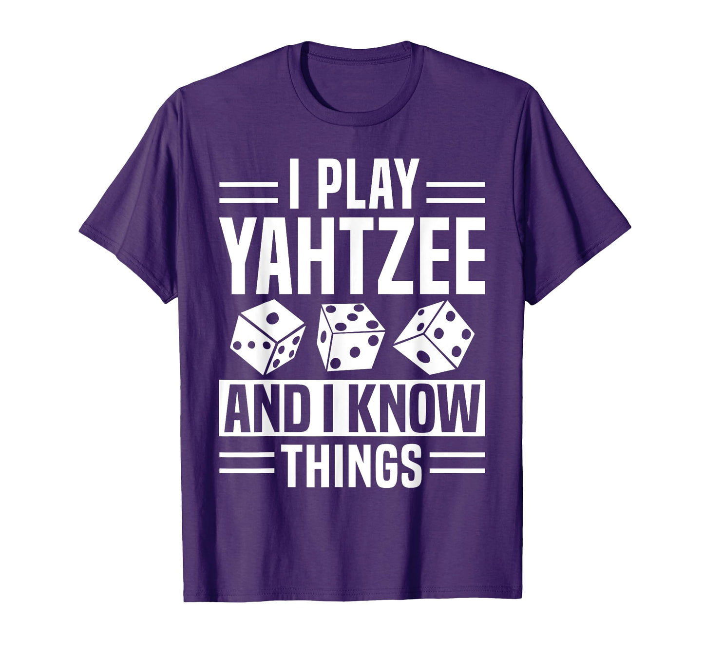 I Play Yahtzee And I Know Things Player Dice Game T-Shirt