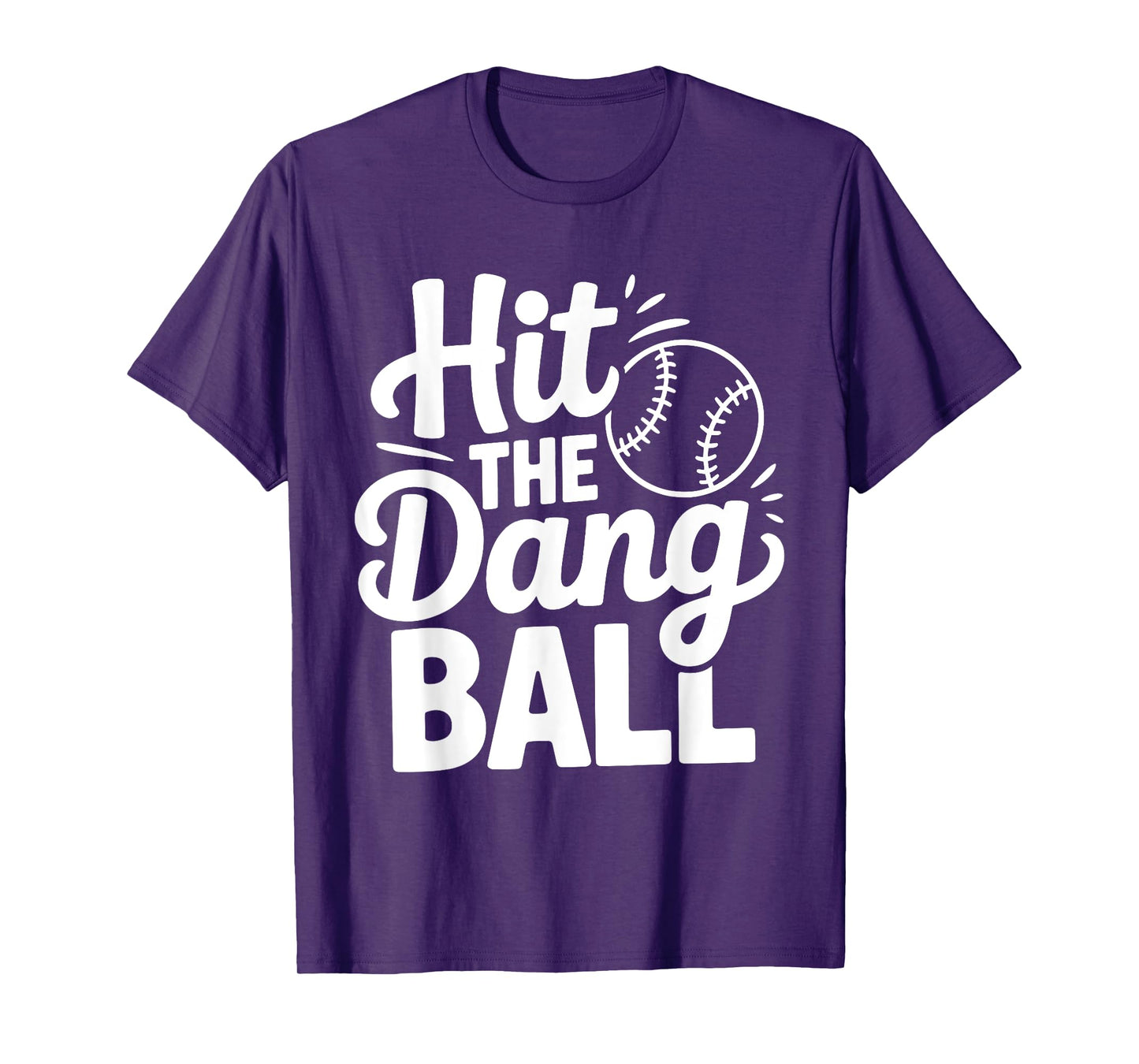 Hit The Dang Ball, Trending Baseball Apparel, Player Design T-Shirt