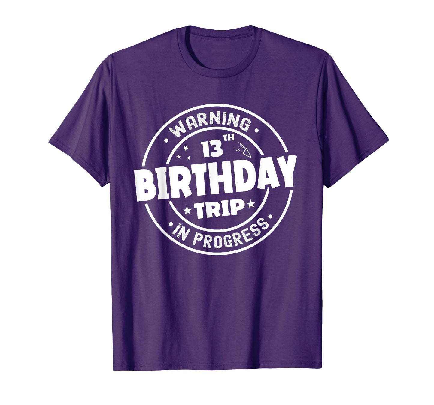 Funny 13 Years Old Warning 13th Birthday Trip In Progress T-Shirt