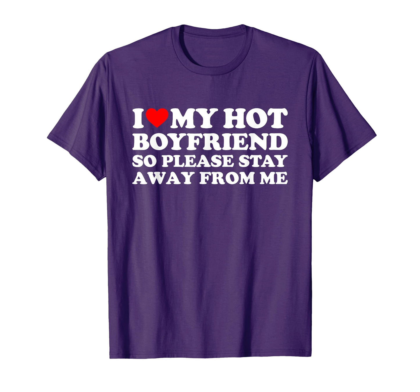 I Love My Hot Boyfriend T-Shirt