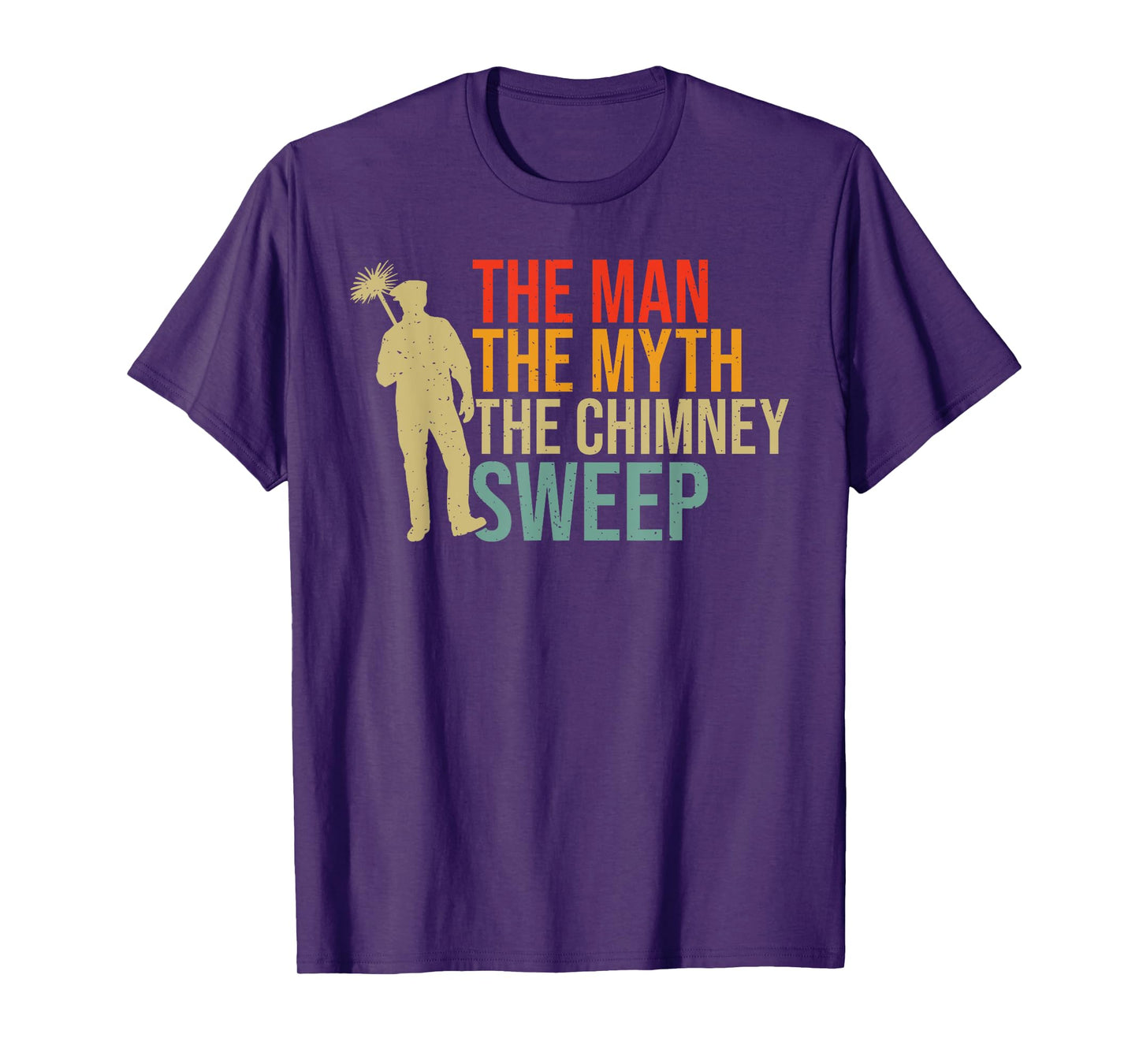 The Man the Myth the Chimney Sweep T-Shirt