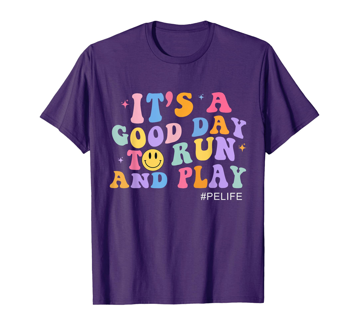 Its A Good Day To Run And Play PE Teacher Must Have T-Shirt for Men Women