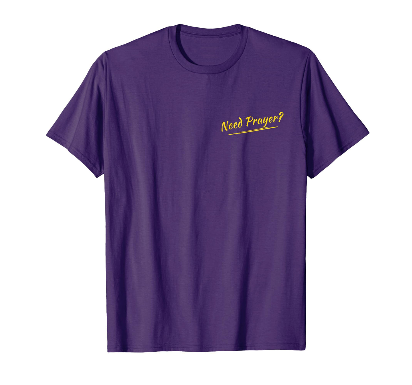 Do You Need Prayer? T-Shirt