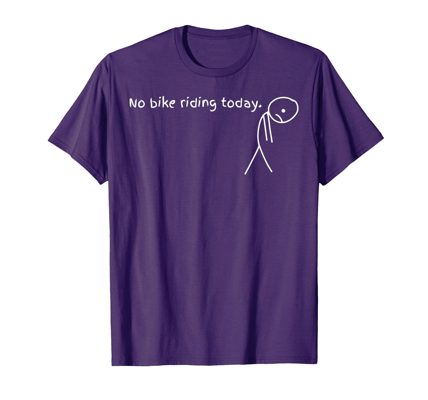 No Bike Riding Today T-Shirt