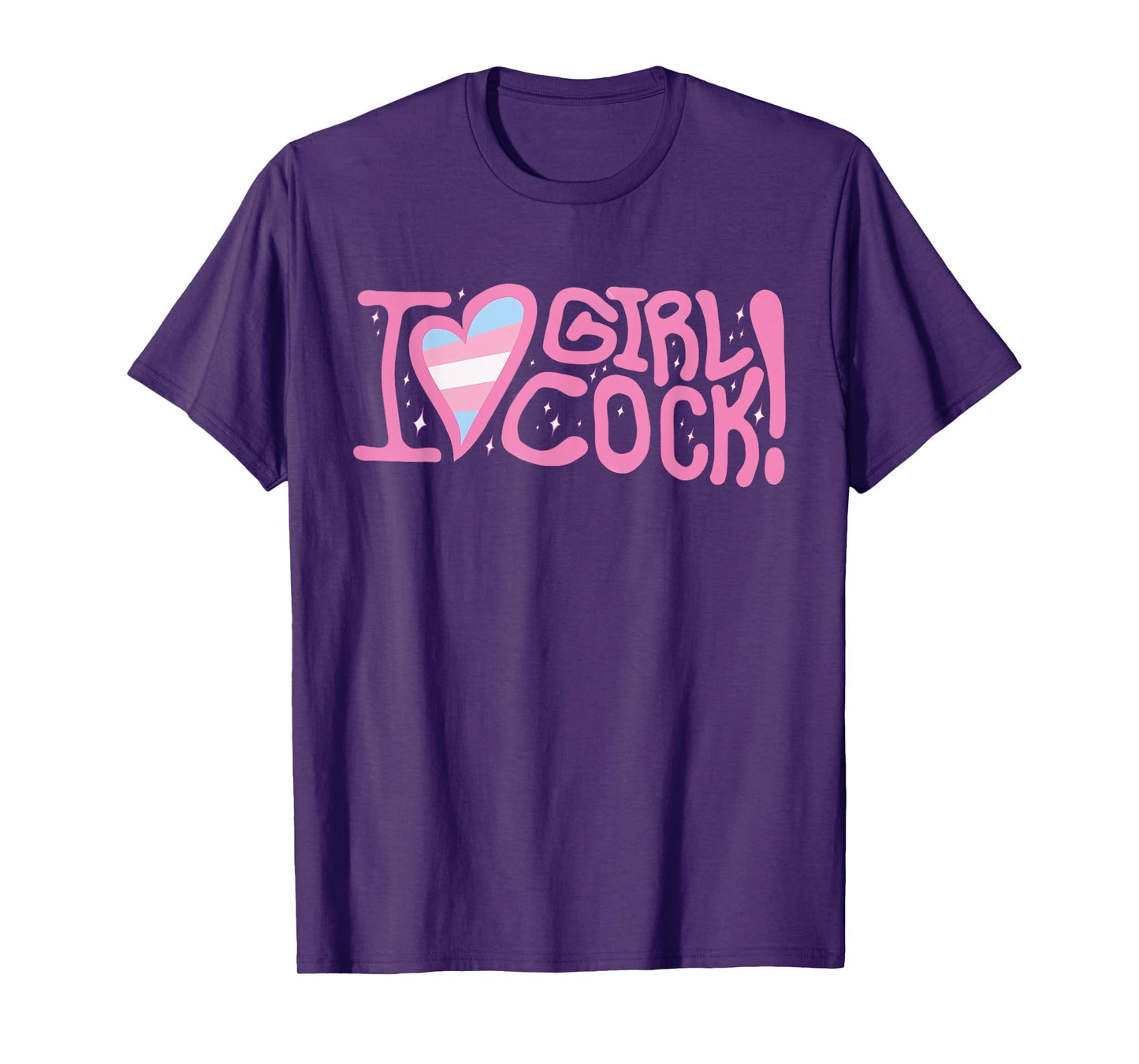 I Love Girl Cock! Trans Apparel T-Shirt