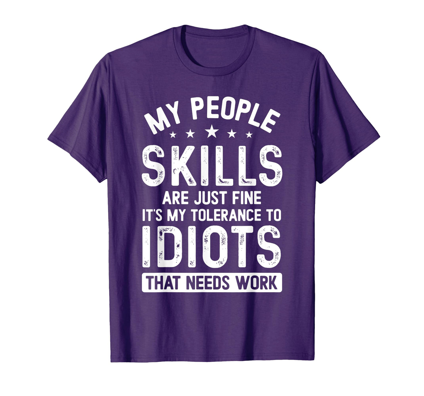 My People Skills Are Just Fine It's My Tolerance Funny T-Shirt