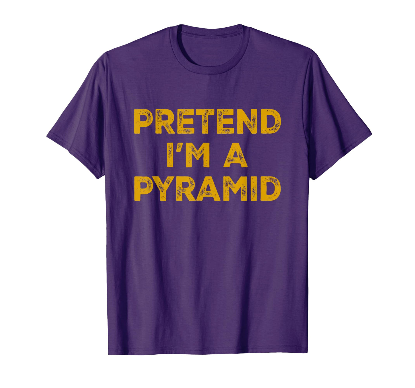 Pretend I'm A Pyramid Lazy Halloween Costume T-Shirt