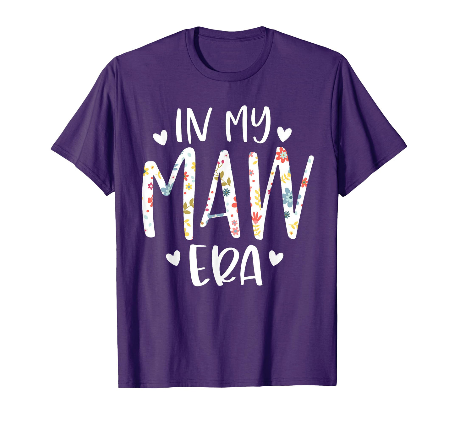 In My Maw Era Flower Letter Floral Cute Gifts For Maw T-Shirt
