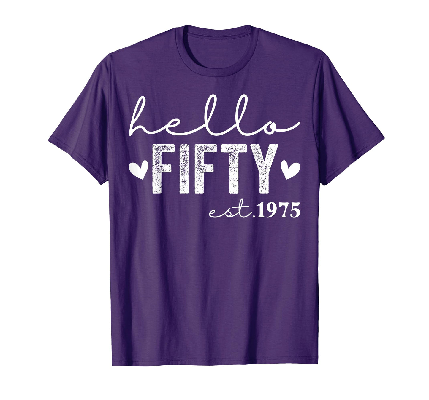 Hello Fifty Est 1975 50 Years Old 50th Birthday Men Women T-Shirt