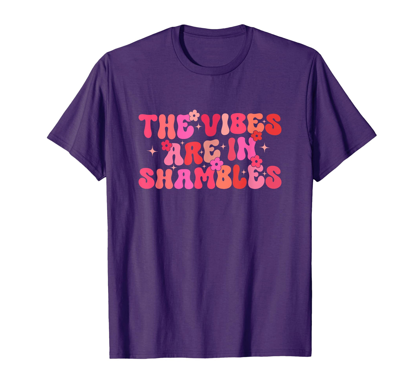 Groovy The Vibes Are In Shambles Funny stress Overthinking T-Shirt