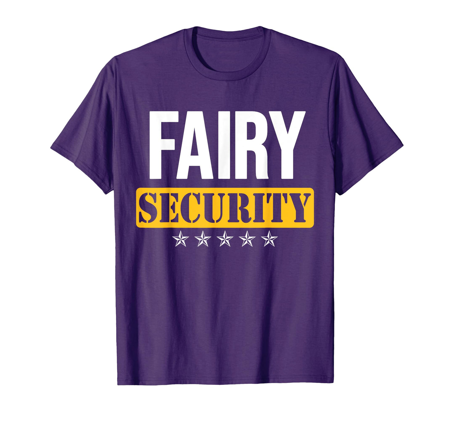 Fairy Security Birthday Family Dad Mom Halloween Costume T-Shirt