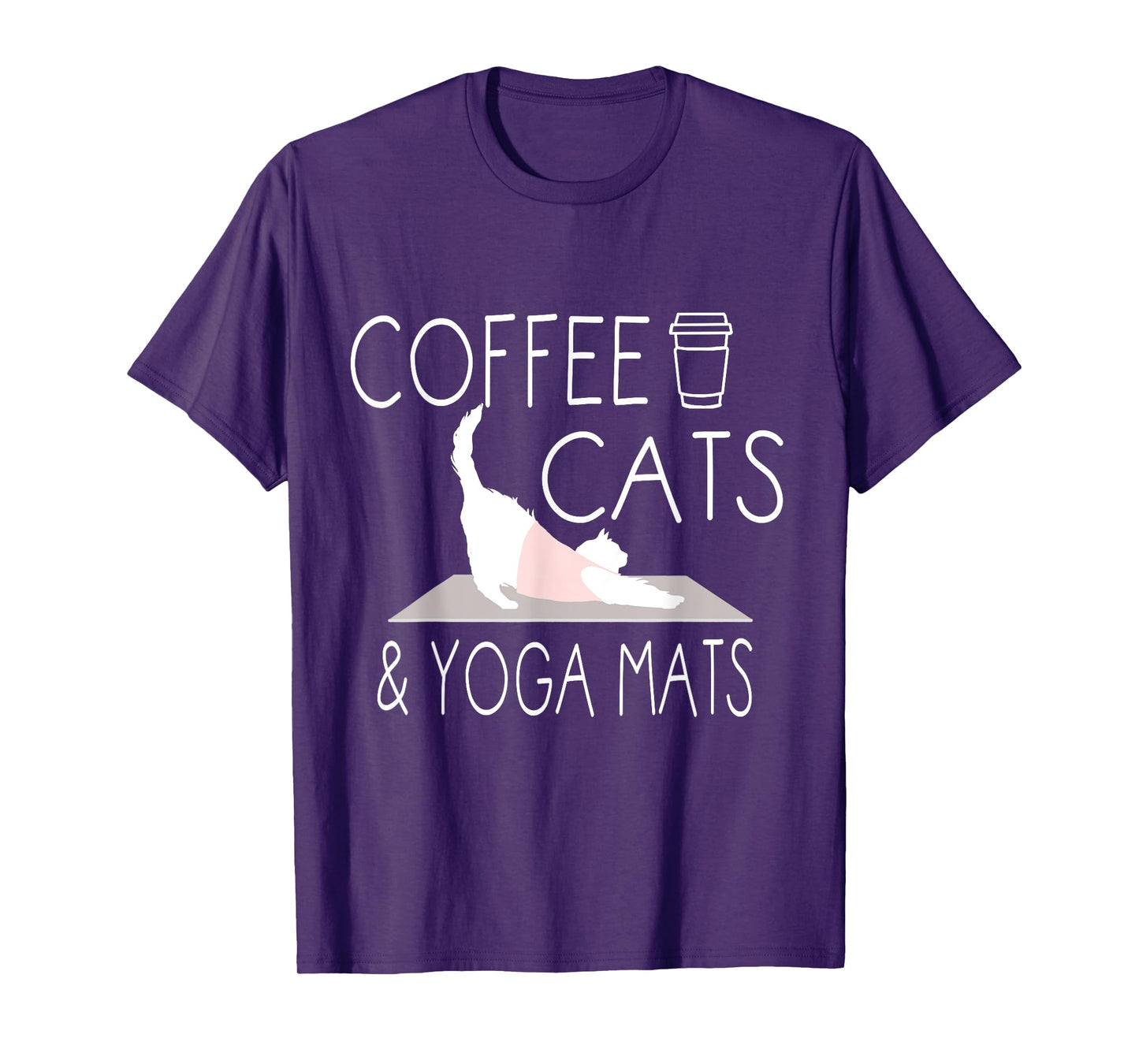 Coffee, Cats & Yoga Mats - Funny Gifts for Yoga Instructor T-Shirt