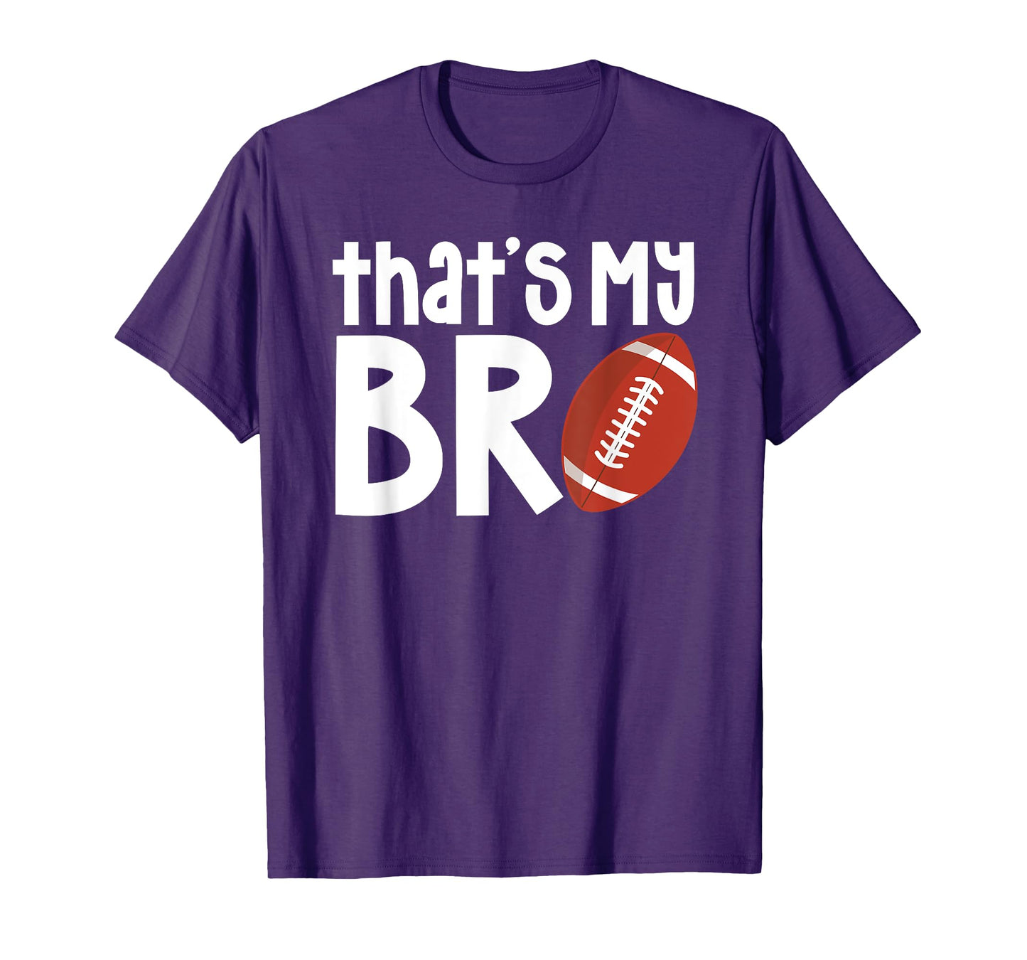 That's My Bro Football Sister Of A Football Player T-Shirt