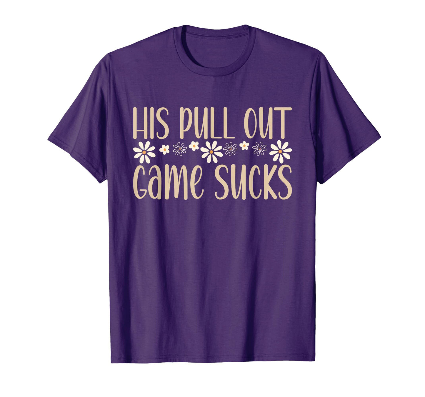 Groovy His Pull Out Game Sucks Pregnancy Baby Announcement T-Shirt