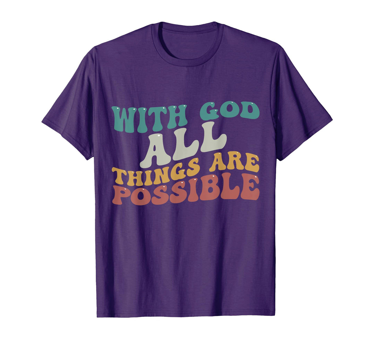 with God All Things are Possible Shirt Bible Gift Men Women T-Shirt