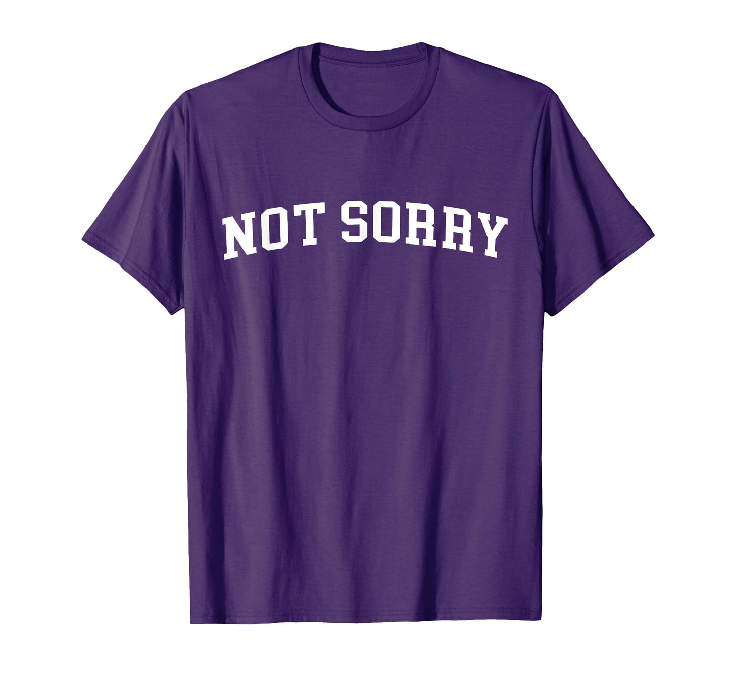 Not Sorry T-Shirt
