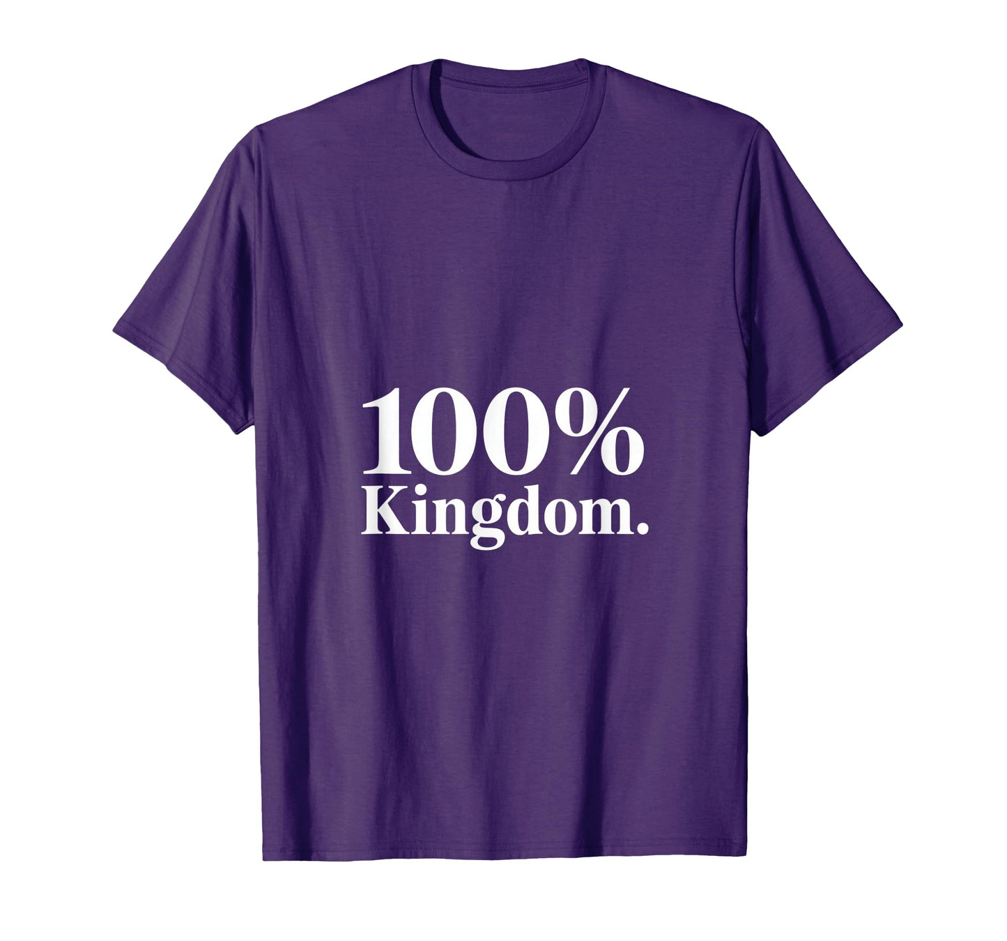 100% Kingdom Christian Faith Bold Statement T-Shirt
