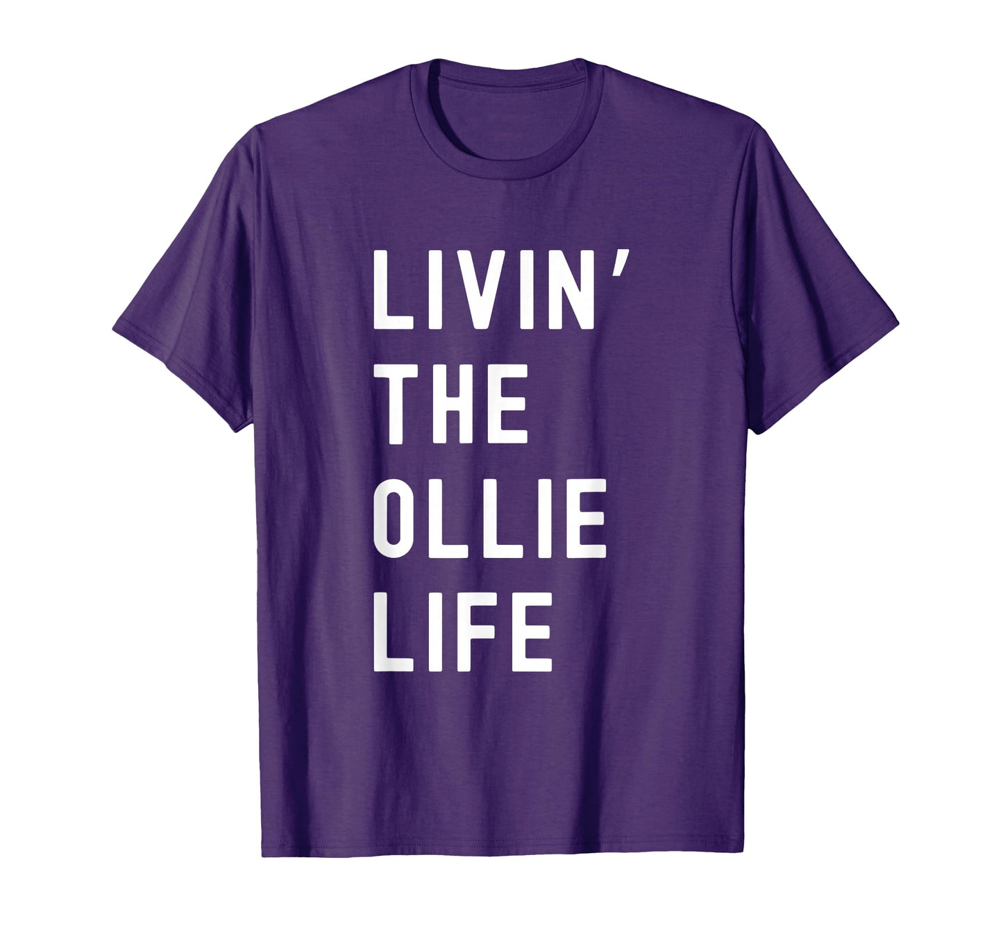 Ollie Living The Ollie Life Name Funny T-Shirt
