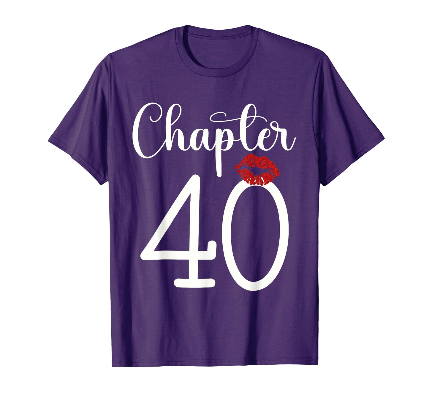 Funny 40th Birthday Chapter 40 Forty Years Old Kiss Lips T-Shirt