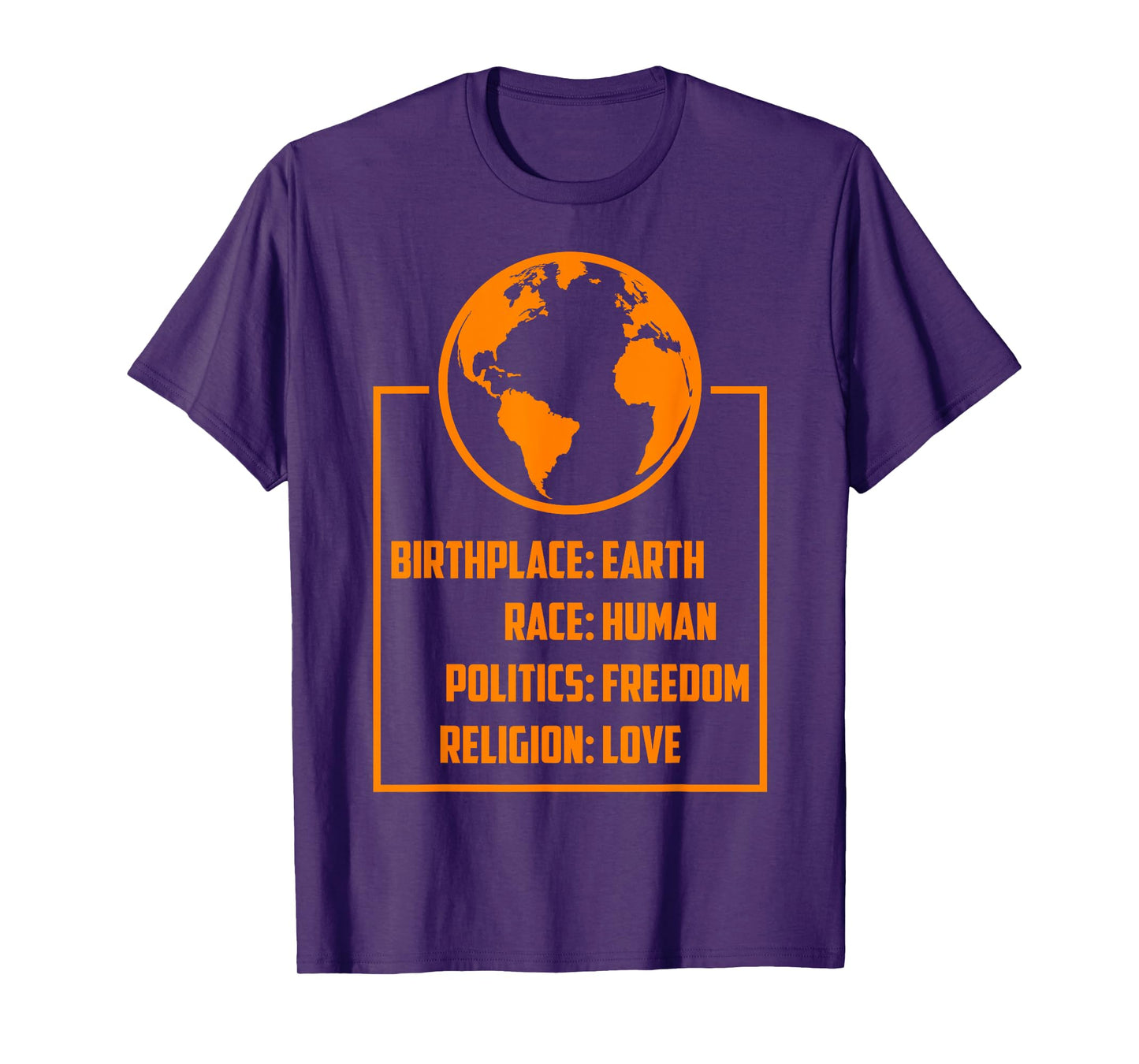 Best Birthplace Earth Race Human Politics Freedom Love Gift T-Shirt