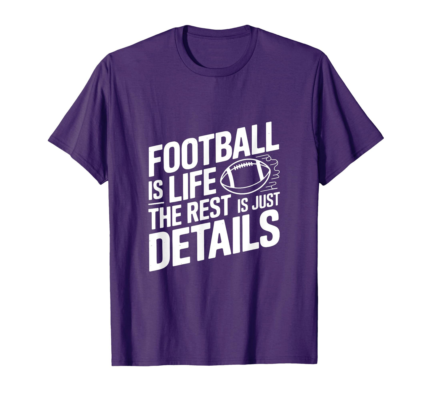 Football Is Life the Rest Is Just Details T-Shirt