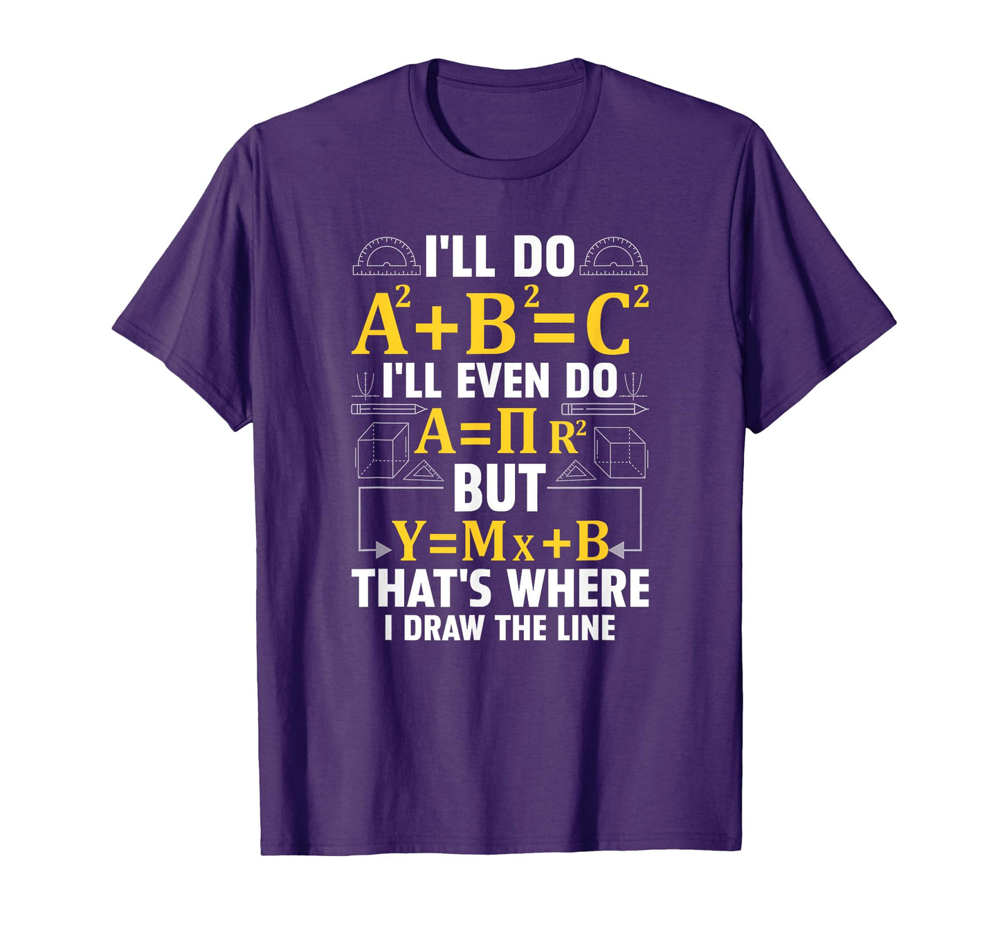 I'll Do A2 + B2 = C2 That's Where I Draw The Line T-Shirt