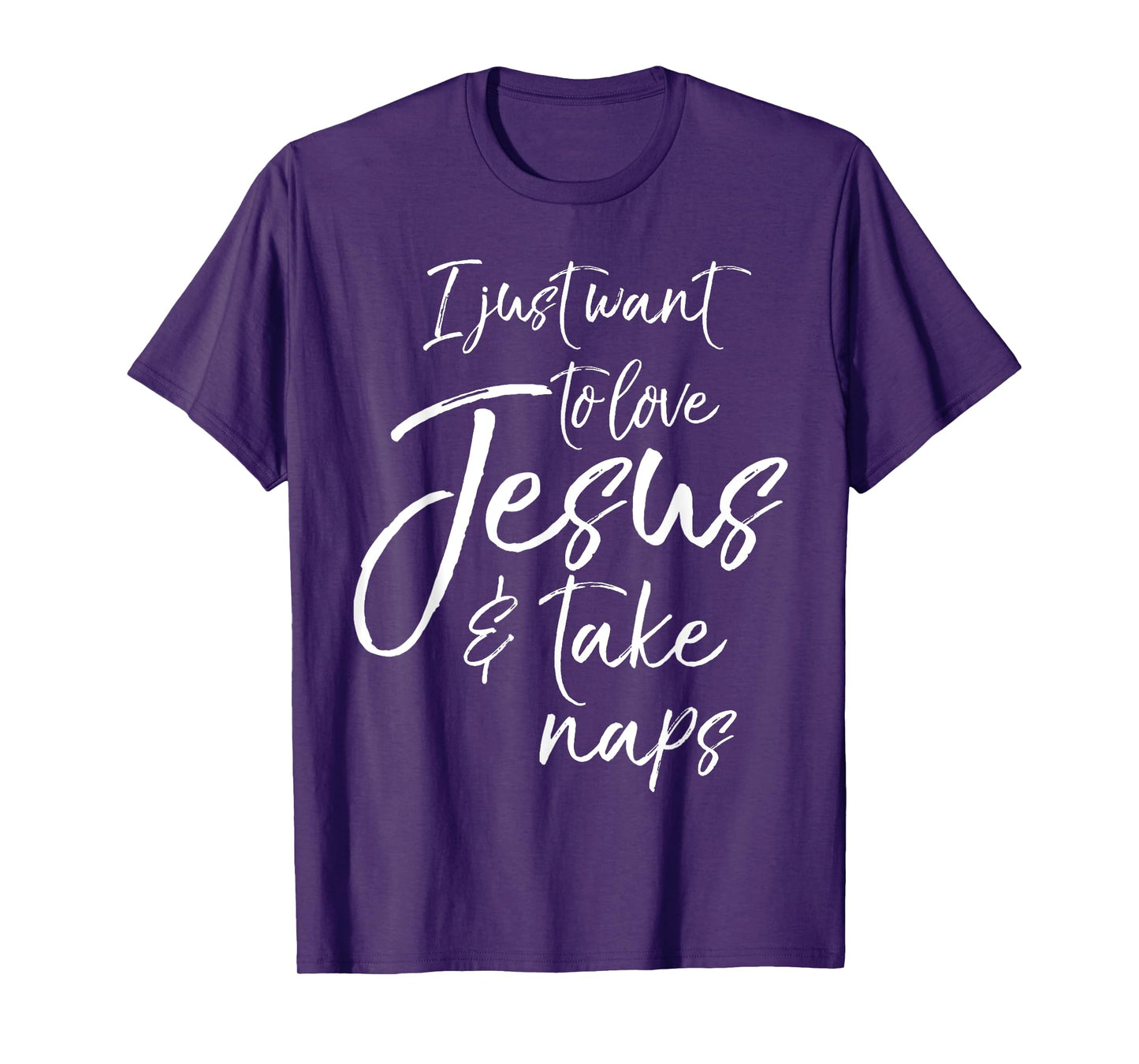 Cute Christian Mom I Just Want to Love Jesus and Take Naps T-Shirt