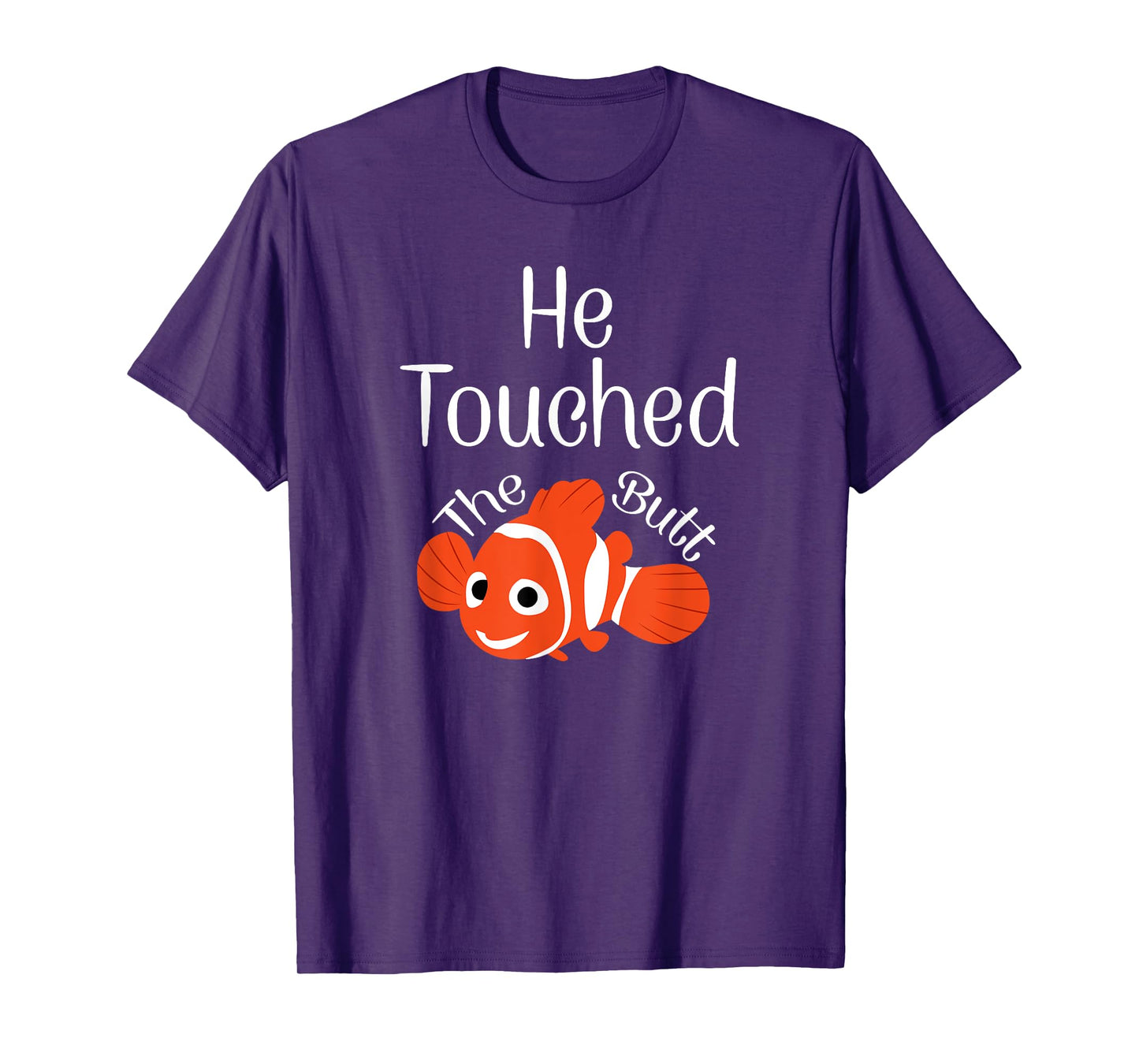 He Touched The Butt T-Shirt