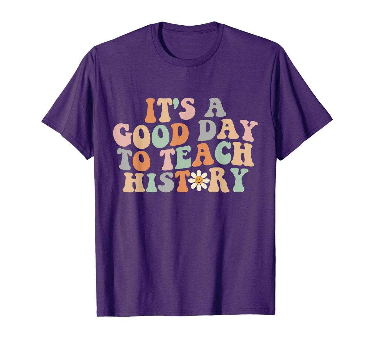 Funny Retro Groovy It's A Good Day To Teach History Teacher T-Shirt