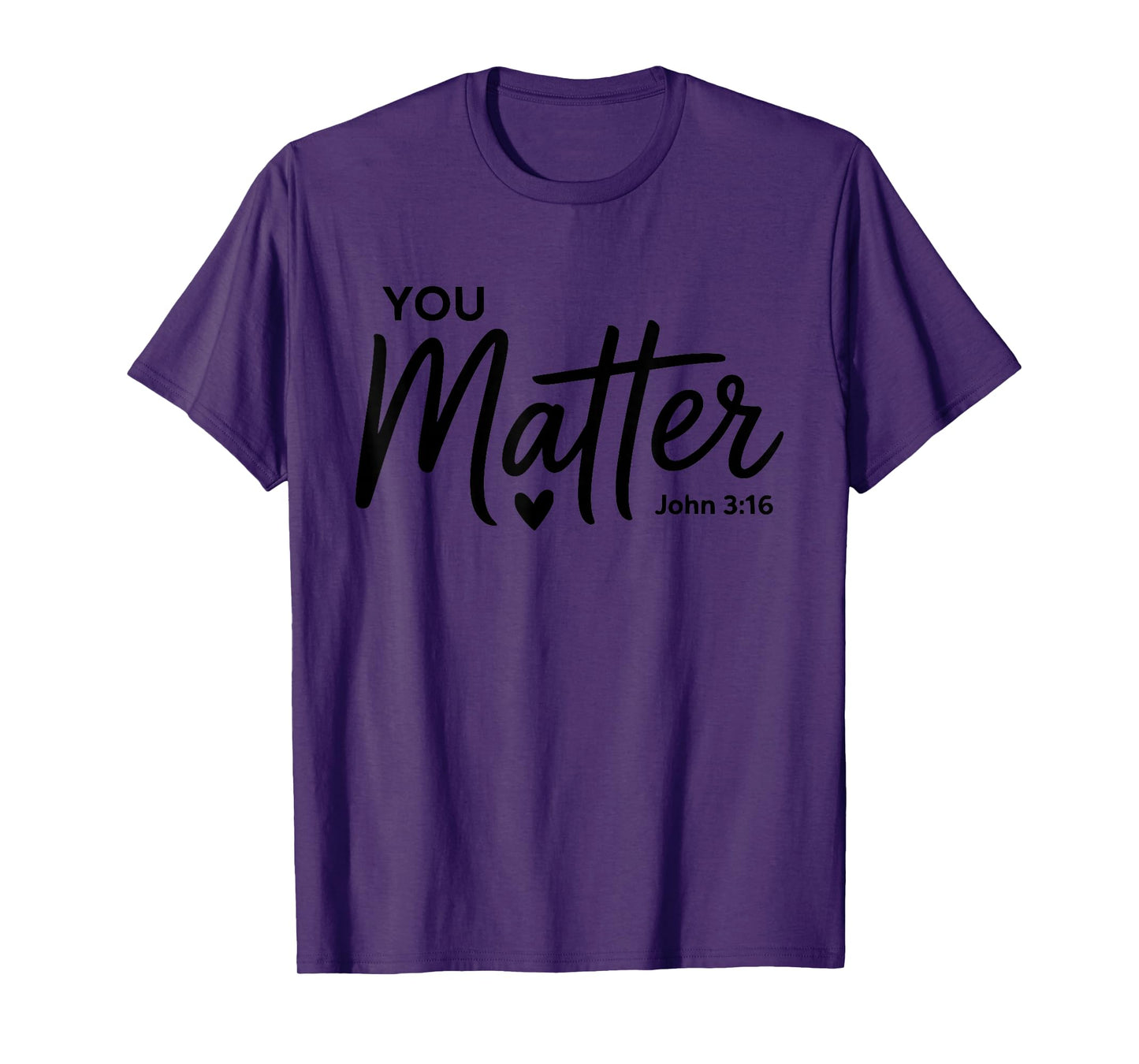 You Matter John 3 16 Bible Verse Christian Faith Quote T-Shirt
