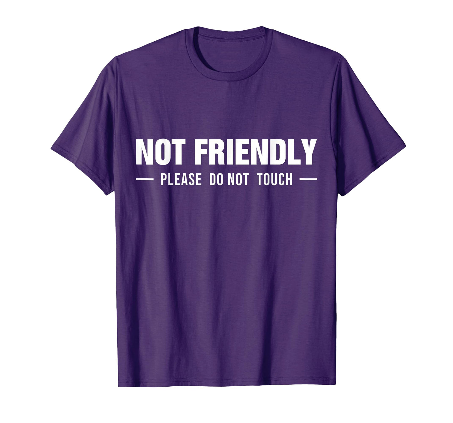 Not Friendly Please Do Not Touch Funny Saying T-Shirt