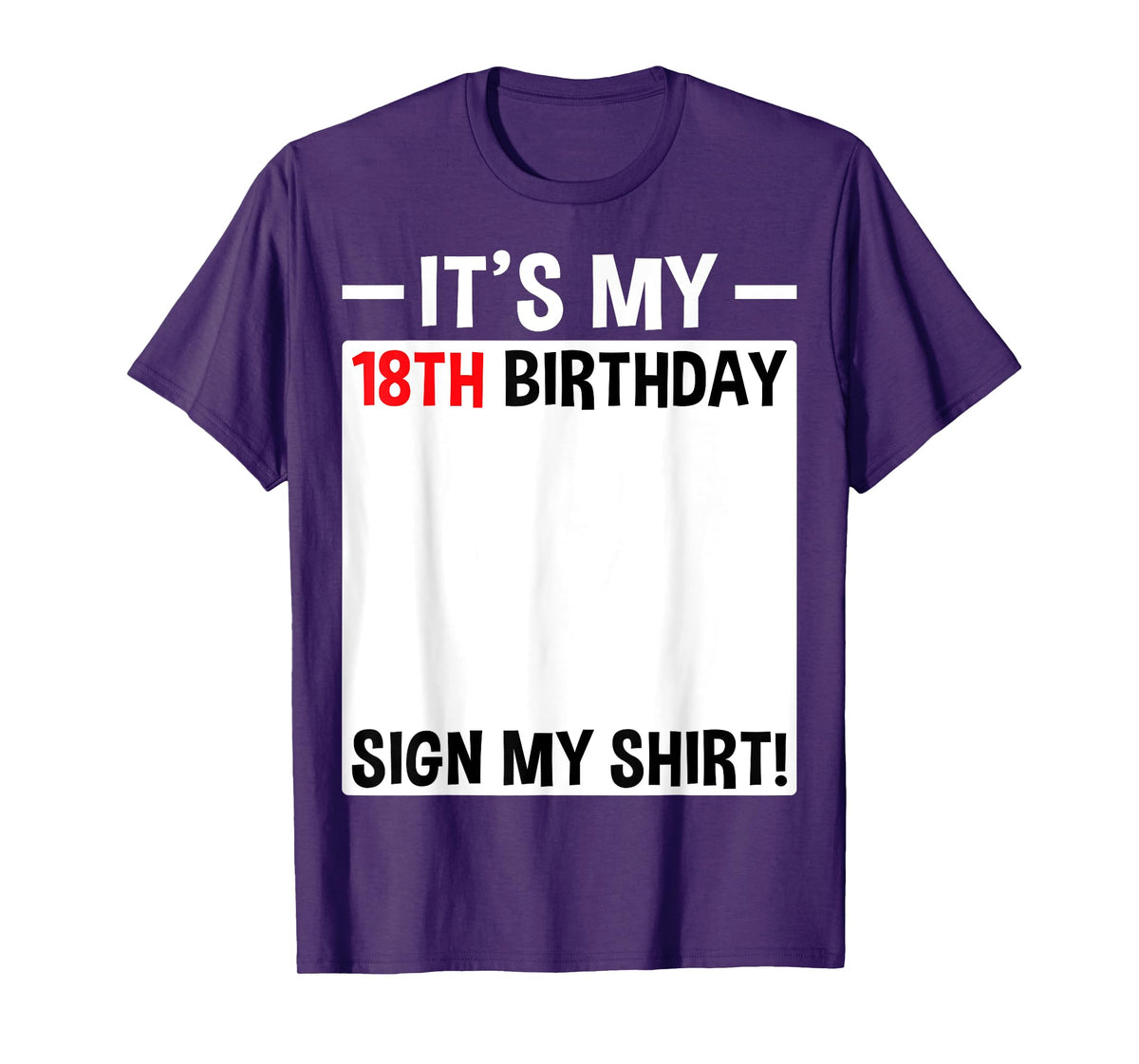 It's My 18th Birthday Sign My Shirt 18 Year Old Birthday T-Shirt
