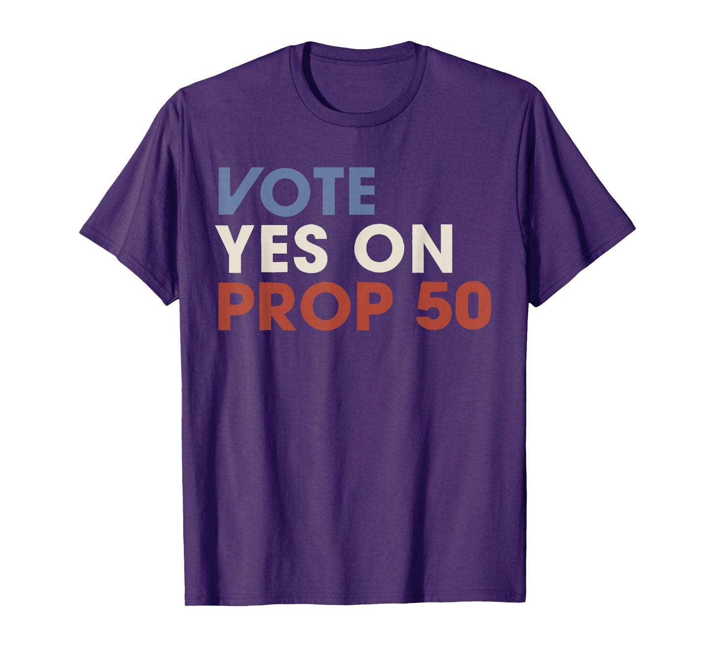 Vintage Vote YES on Prop 50 Patriotic for Men Women T-Shirt