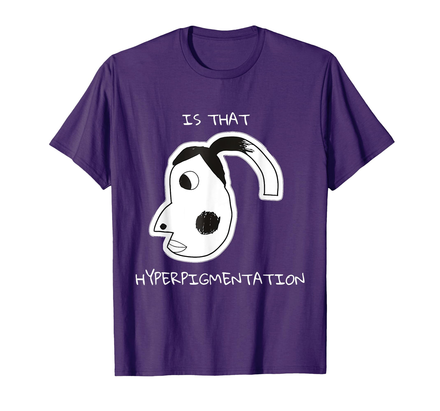 Is That Hyperpigmentation Meme Funny Hyperpigmentation Meme T-Shirt