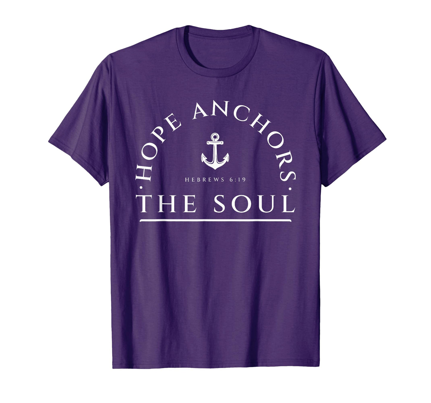 Hope Anchors The Soul Nautical Christian Hebrews 6 19 Verse T-Shirt