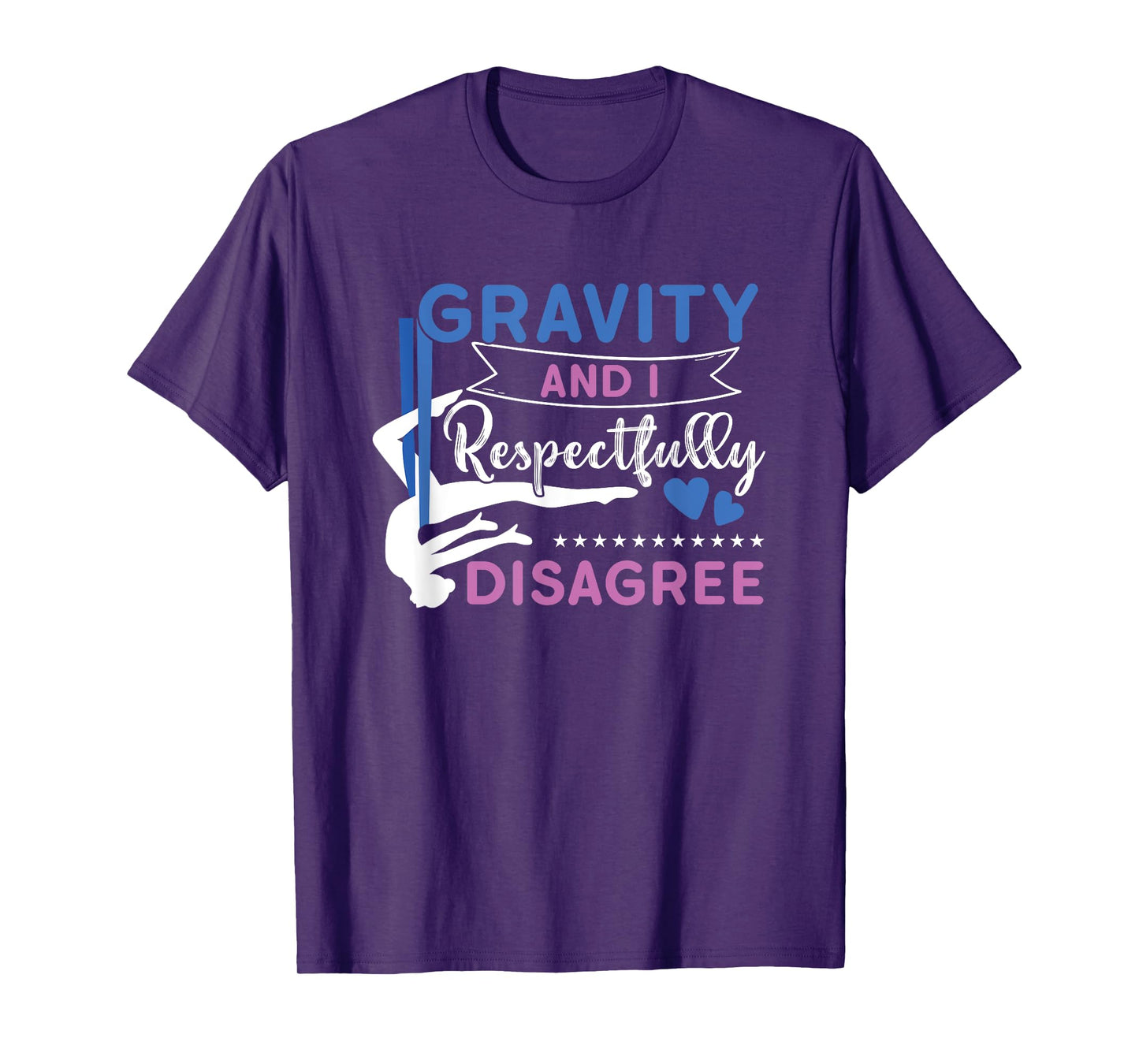 Gravity And I Respectfully Disagree Aerial Dance Aerialist T-Shirt