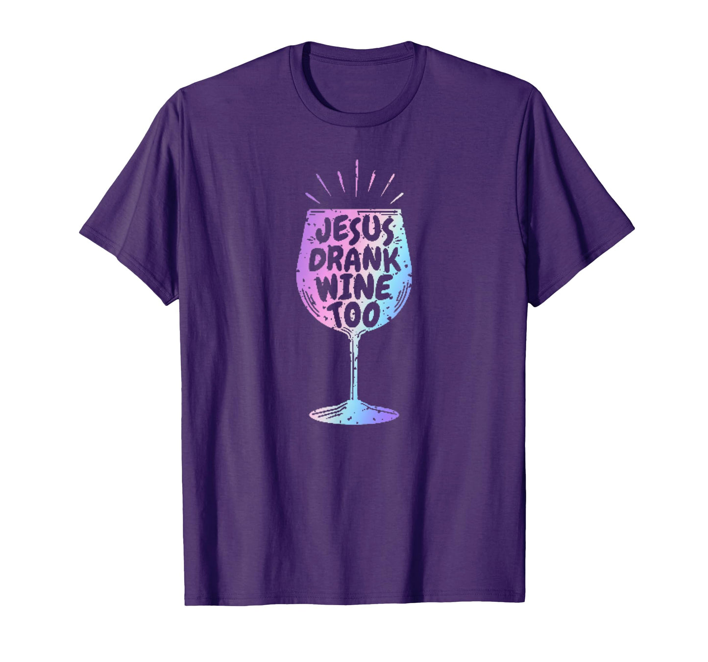 Jesus Drank Wine Tshirt Funny Christian Gift For Wine Lovers T-Shirt