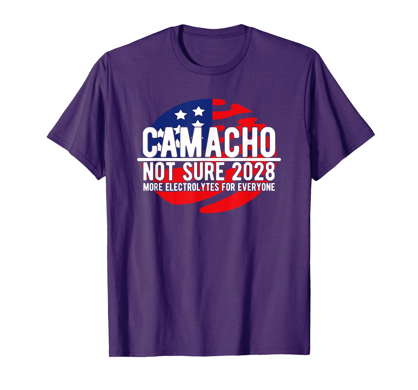 Camacho Not Sure for President 2028 USA Funny T-Shirt