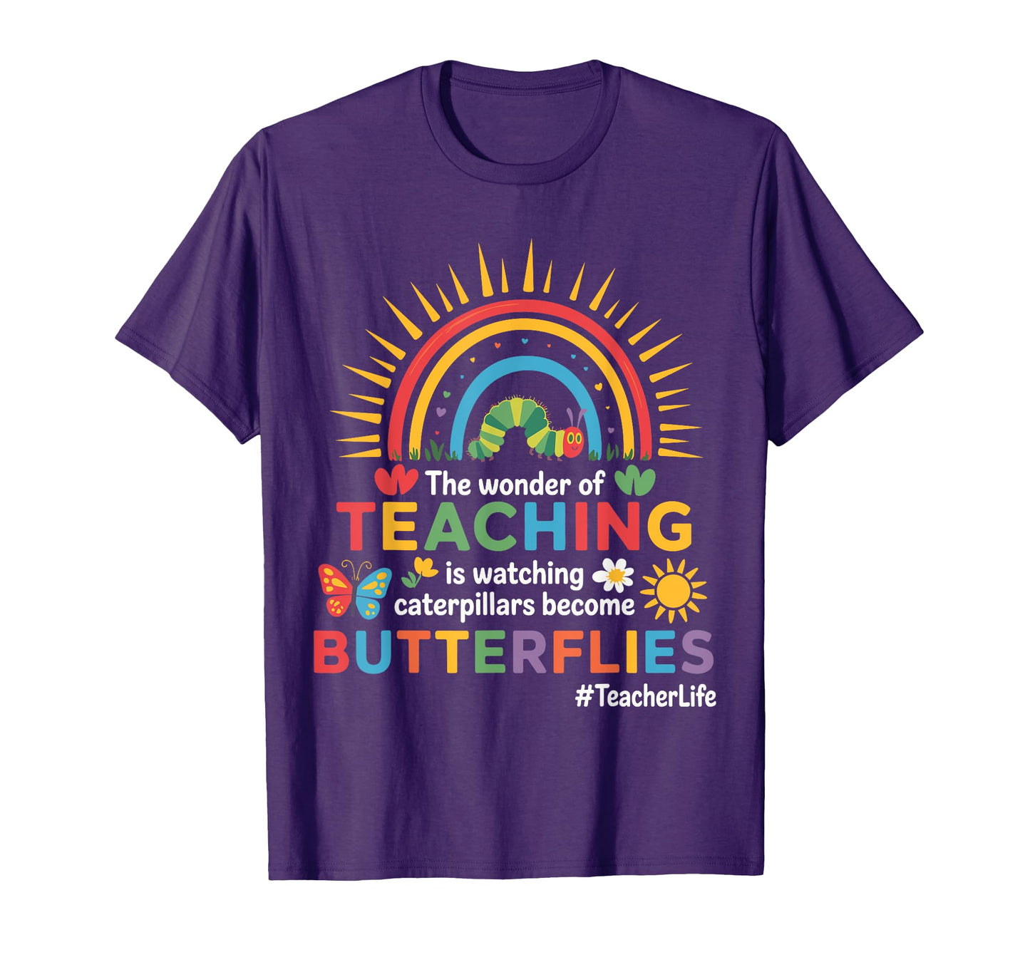 Funny Teacher The Wonder Of Teaching Is Watching Caterpillar T-Shirt