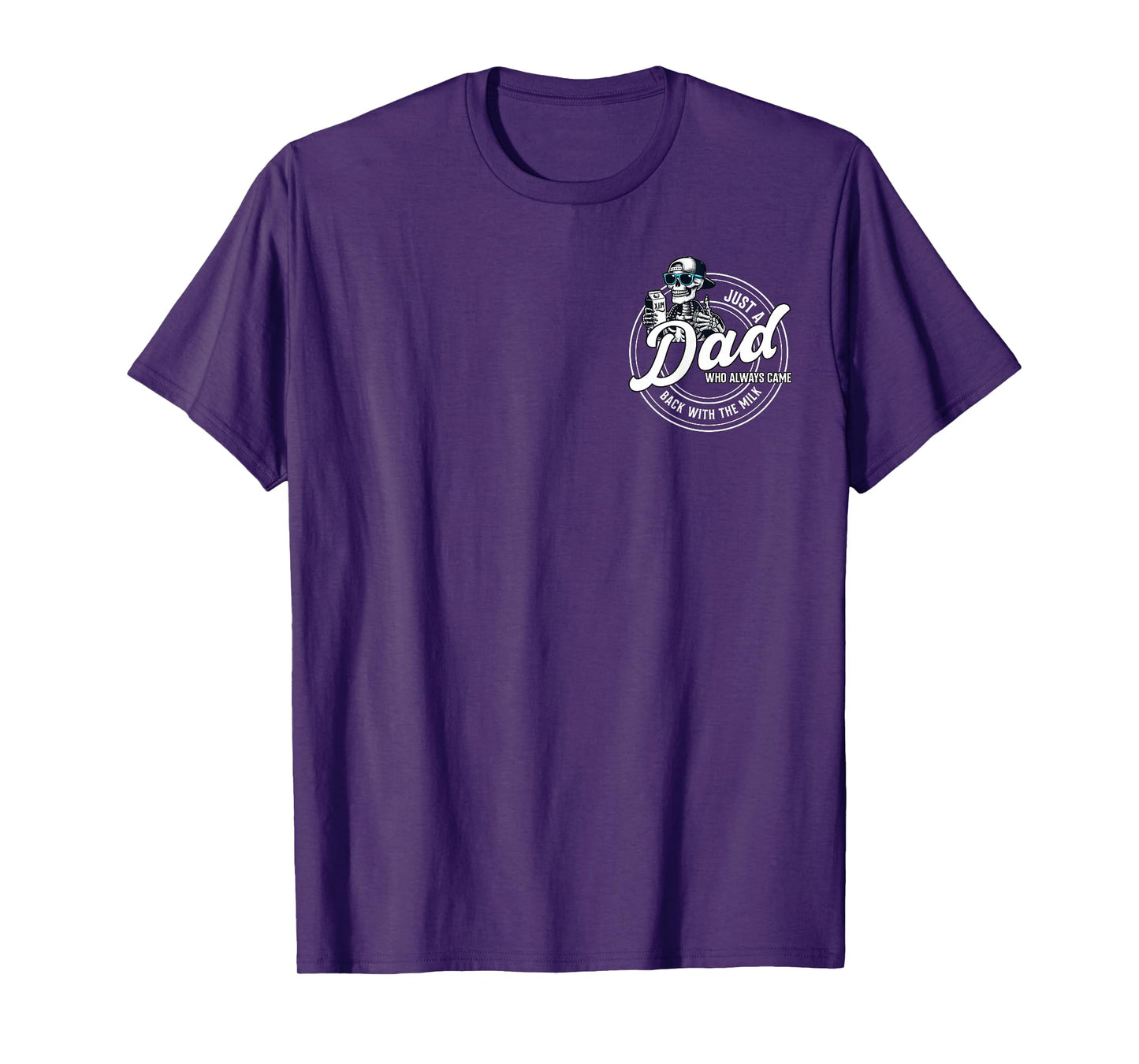 Just A Dad Who Always Came Back With The Milk 2 Sided T-Shirt