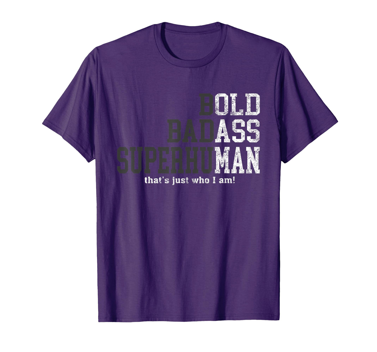 Bold Badass Superhuman That's Just Who I Am, Old Ass Man T-Shirt